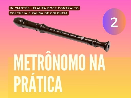 Metrônomo na Prática - Nível 1 - Módulo 2 